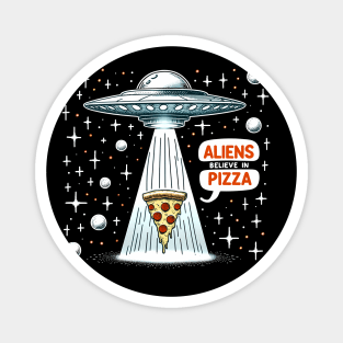 Funny Pizza blieve in Alience Magnet